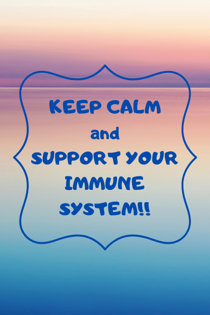Corona Virus - Keep calm and Support your Immune System